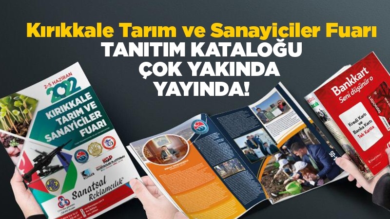 Kırıkkale Tarım ve Sanayiciler Fuarı tanıtım kataloğu çok yakında yayında!