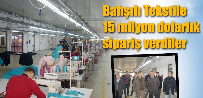 Bahşılı Tekstile 15 milyon  dolarlık sipariş verdiler