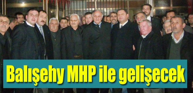 Balışeyh MHP ile gelişecek 