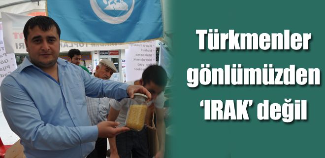 Türkmenler gönlümüzden IRAK