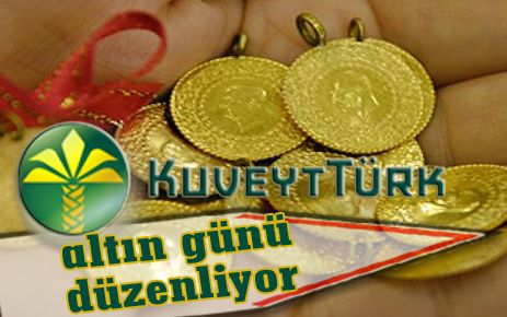  Kuveyt Türk altın günü düzenliyor