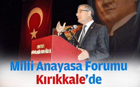 Milli Anayasa Forumu Kırıkkale?de