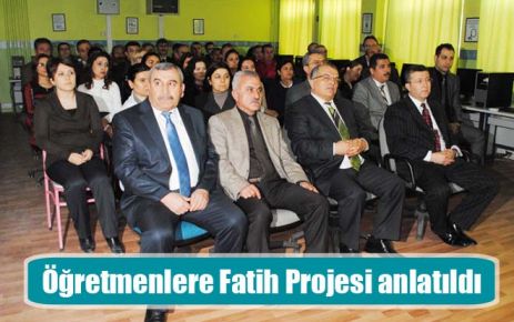 Öğretmenlere Fatih Projesi anlatıldı 
