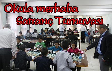 Okula merhaba için satranç turnuvası