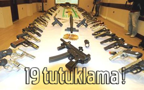  Silah kaçakçılığında 19 tutuklama