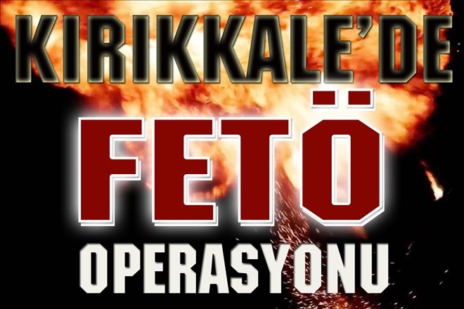 MKE´de FETÖ operasyonu