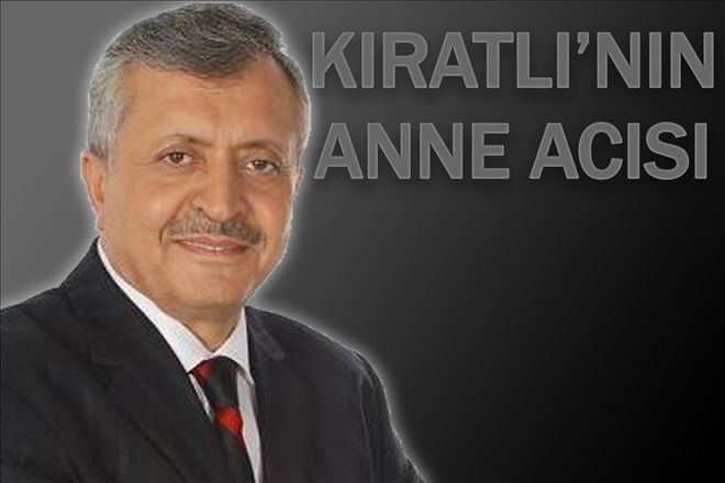 Kıratlı´nın Anne acısı