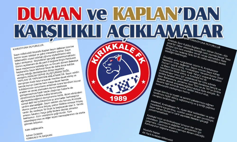 KAPLAN VE DUMAN’DAN KARŞILIKLI AÇIKLAMALAR