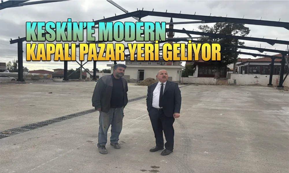 Yeni Pazar Yeriyle Keskin Ekonomisi Canlanacak