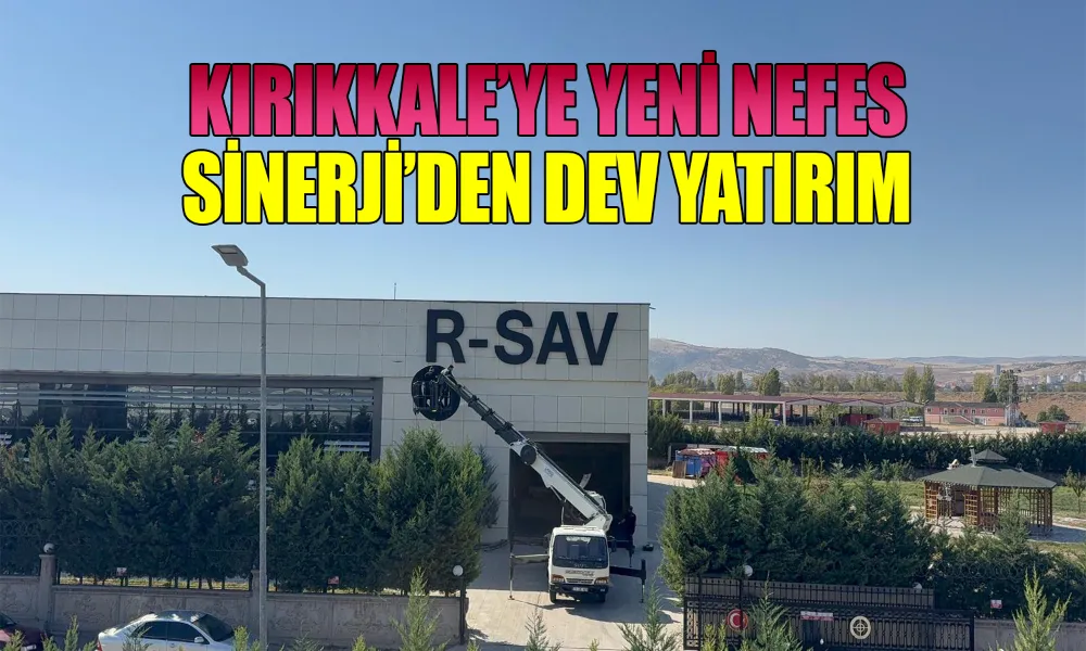 Sinerji A.Ş.’den Kırıkkale’ye Yeni Yatırım Hamlesi
