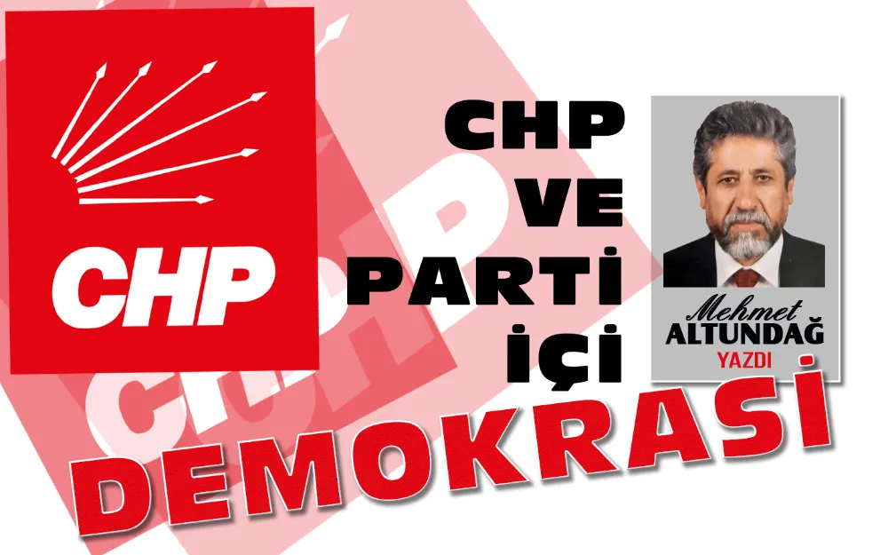 CHP VE PARTİ İÇİ DEMOKRASİ