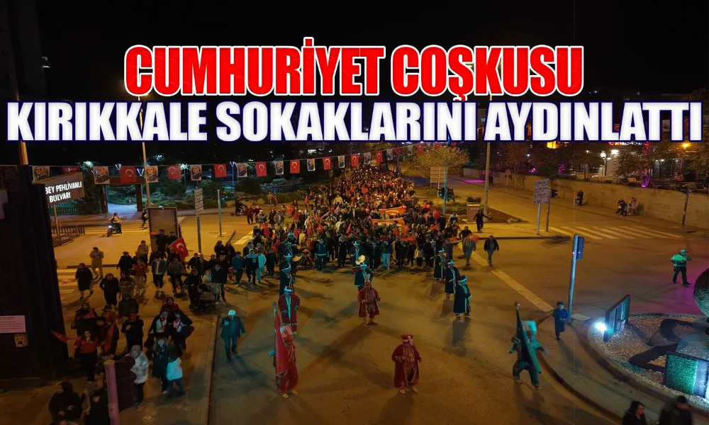 Kırıkkale’de Cumhuriyet’in 102. Yılına Yakışır Kutlama