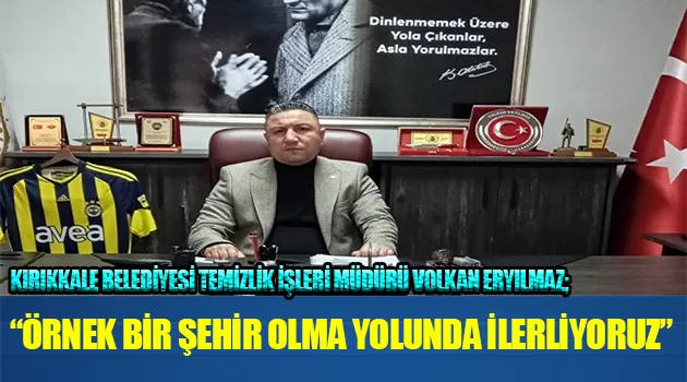 Kırıkkale Belediyesi’nden Temizlikte Örnek Hizmet
