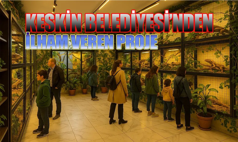 Keskin’e Akvaryum Vadisi ve Sanat Müzesi Geliyor