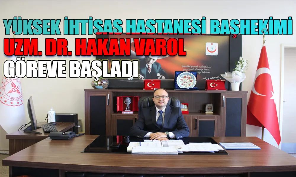 Varol’la Sağlıkta Güven ve Kararlılık Dönemi Başlıyor