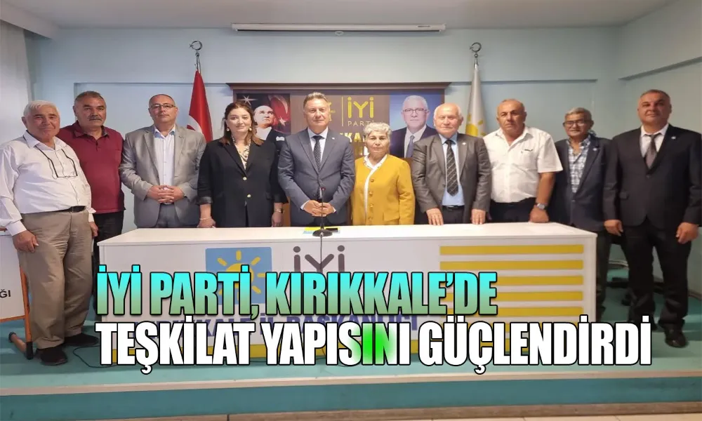 İYİ Parti’de 5 İlçeye Yeni Başkan Atandı
