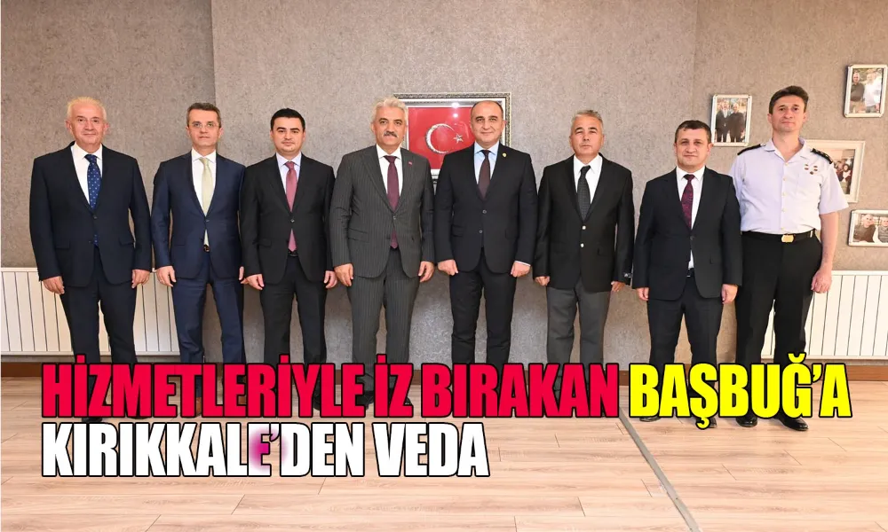 Yeni Görevine Uğurlanan Başbuğ’a Veda Töreni