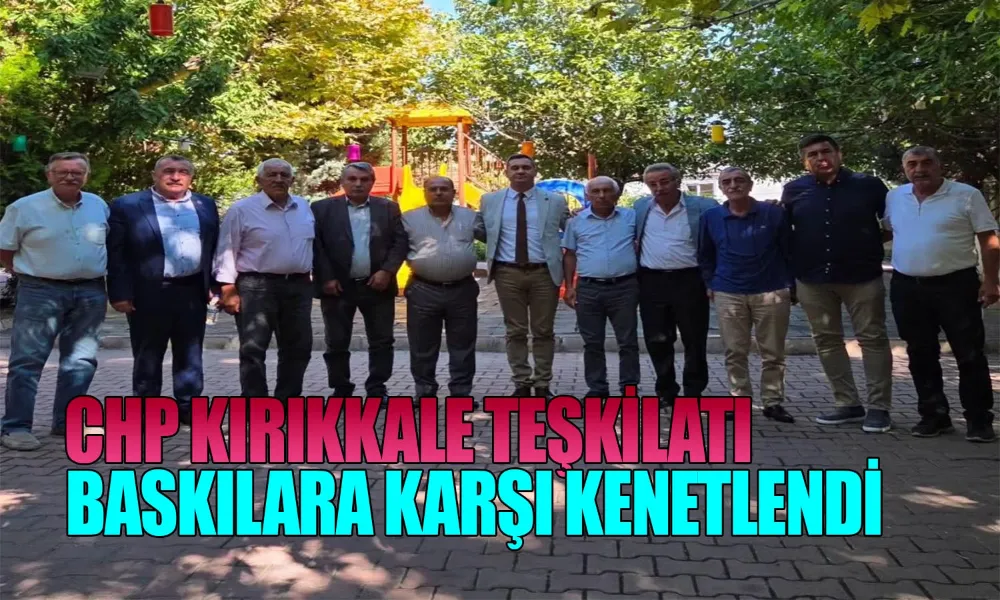 CHP Kırıkkale’de Birlik ve Dayanışma Vurgusu