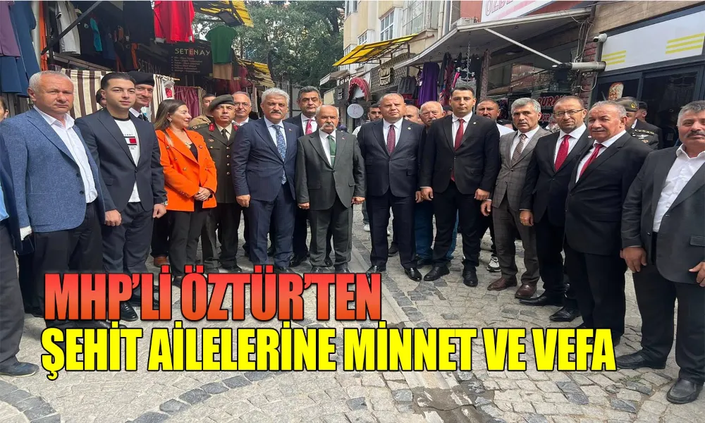 MHP Milletvekili Öztürk, Gazilerle Dayanışma Gösterdi