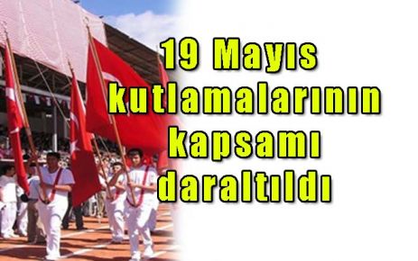 19 Mayıs Bayramı Kutlanmayacak