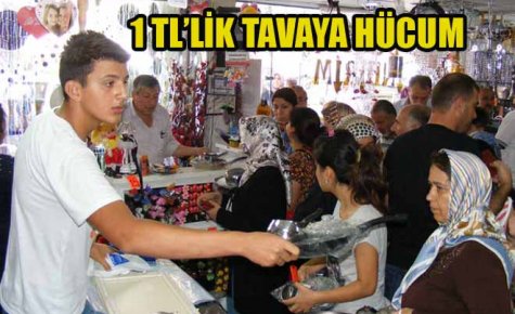 1 TL?LİK TAVAYA HÜCUM