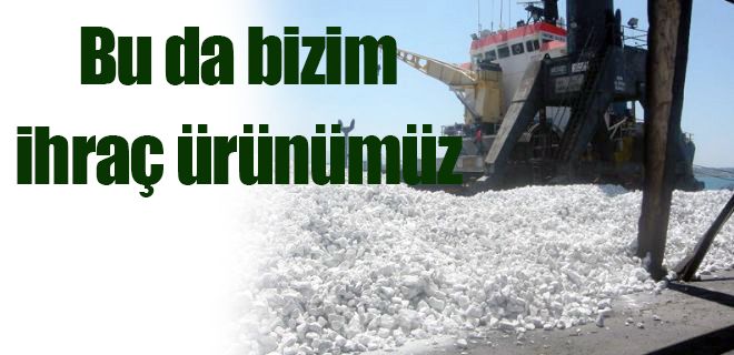 Bizim de ihraç ürünümüz var