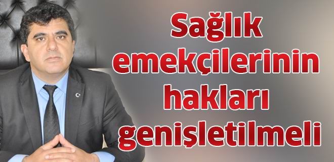 Sağlık emekçilerinin hakları genişletilmeli