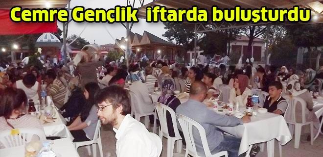 Cemre Gençlik Platformu iftarda buluşturdu  