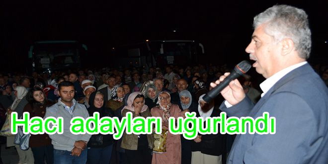 Hacı adayları uğurlandı