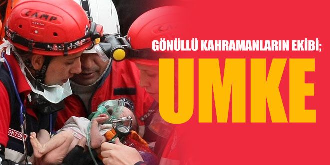 Gönüllü kahramanların ekibi :UMKE