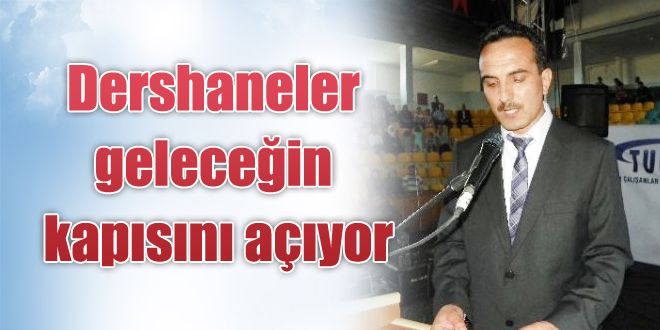 Dershaneler geleceğin kapısını açıyor