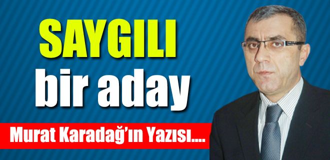 SAYGILI bir aday 