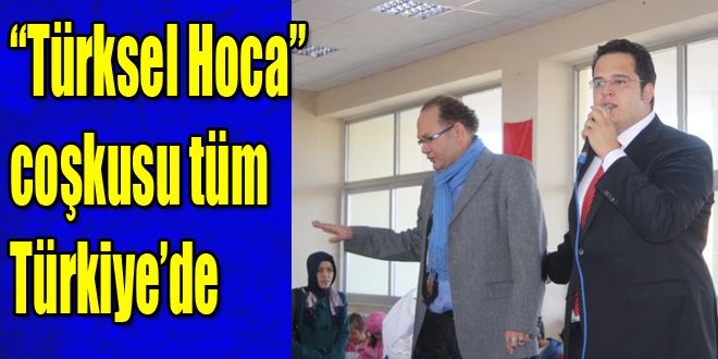  Türksel Hoca coşkusu tüm Türkiye