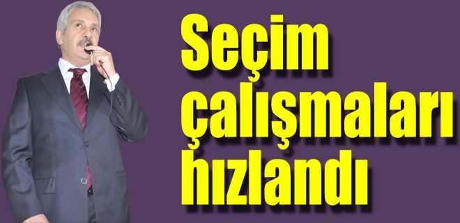 Seçim çalışmaları sürüyor