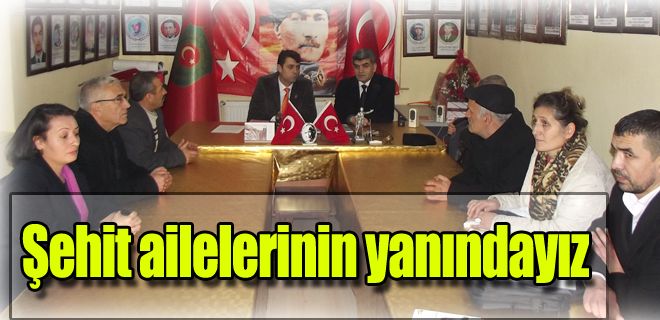 Şehit ailelerinin ve gazilerin yanındayız 