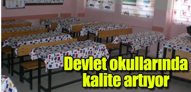 Devlet okullarında ki kalite artıyor