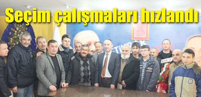 Seçim çalışmalarımız hızlandı 