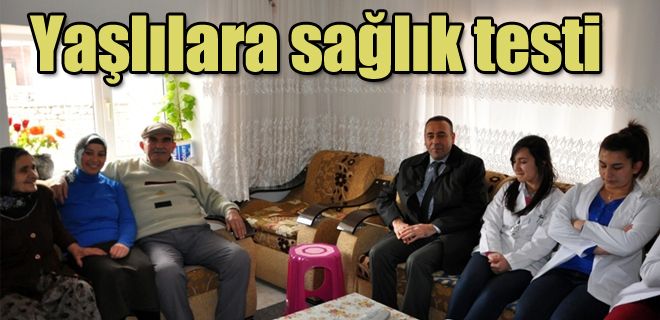 Yaşlılara sağlık testi yapıldı 