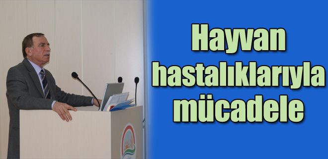 Hayvan hastalıklarıyla mücadele toplantısı