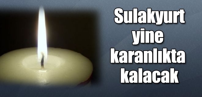 Sulakyurt yine karanlıkta kalacak 