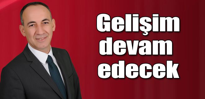 Gelişim devam edecek 