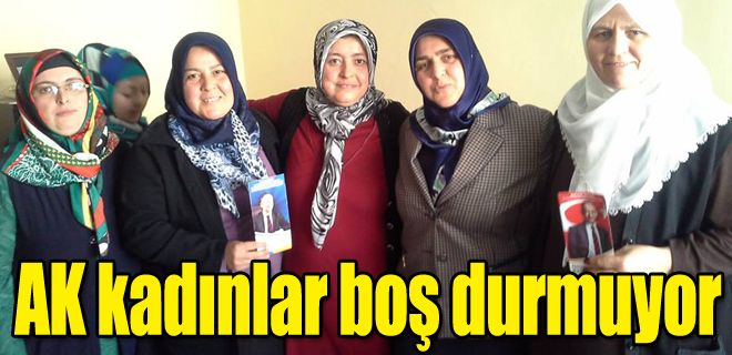 AK kadınlar boş durmuyor