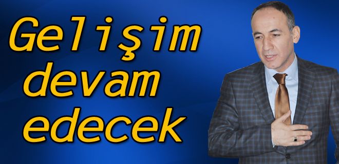 Gelişim devam edecek 