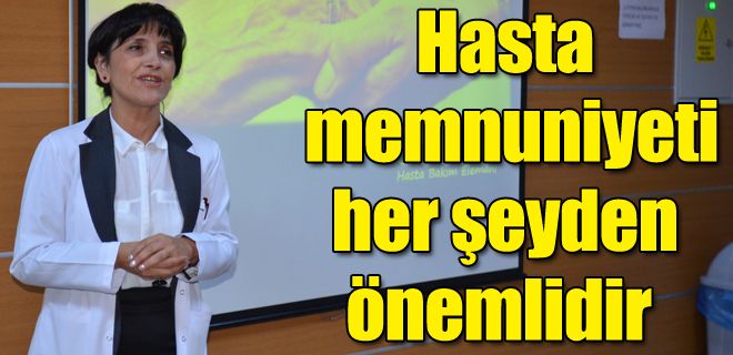 Hasta memnuniyeti her şeyden önemlidir