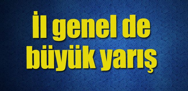 İl genelde büyük yarış 