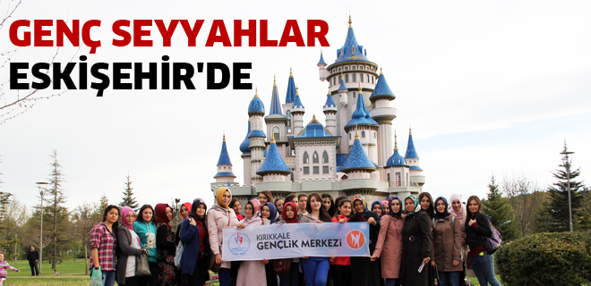 Genç Seyyahlar Eskişehir`de