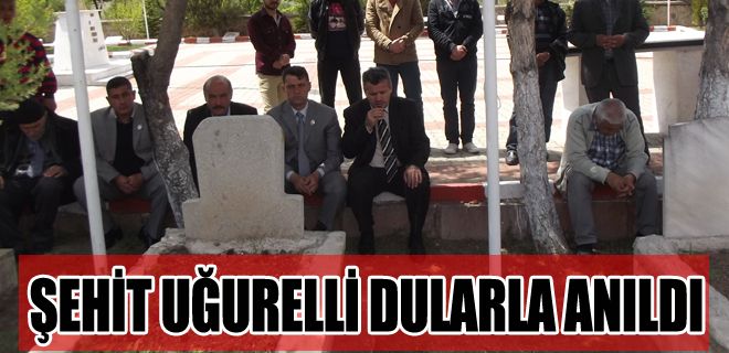 Uğurelli dualarla anıldı 