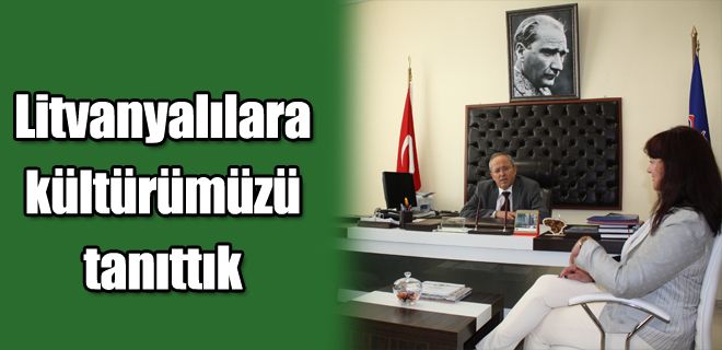 Litvanyalılara kültürümüzü tanıttık 