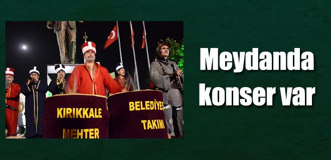 Meydanda konser var