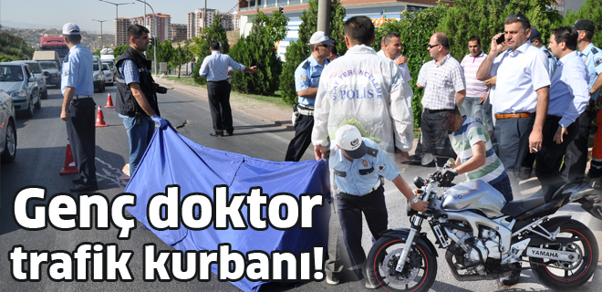 Genç doktor trafik kurbanı !